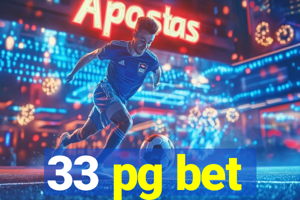33 pg bet